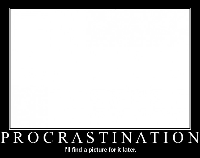 [Procrastination.png]