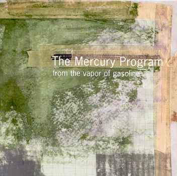 [the+mercury+program+-+from+the+vapor+of+gasoline.jpg]