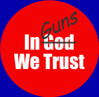 [guns_we_trust.gif]