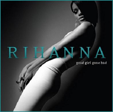 [00+-+Rihanna+-+Good+Girl+Gone+Bad+(2007)-Front.jpg]