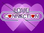 [150px-Love_Connection.jpg]