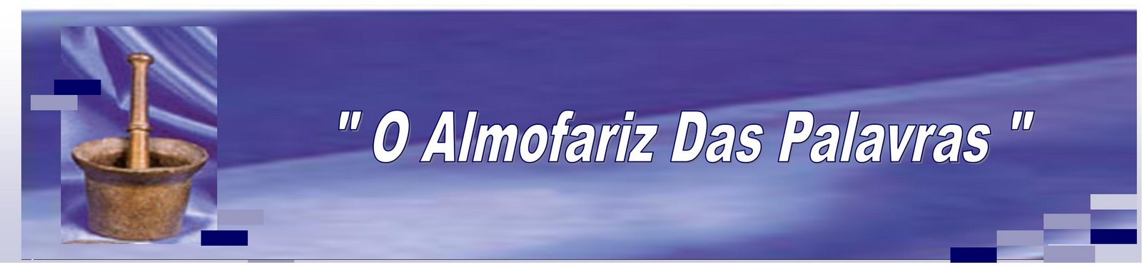 [Â«+O+Almofariz+Das+Palavras+Â».jpg]
