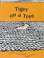 tiger on a tree children's book review anushka ravishankar pulak biswas indian