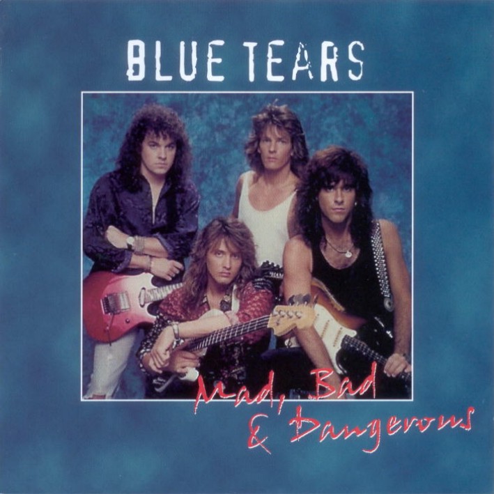 [Blue+Tears+-+Mad+Bad+And+Dangerous+(Front).jpg]