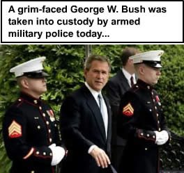 [Bush+arrested+military+poilice.bmp]