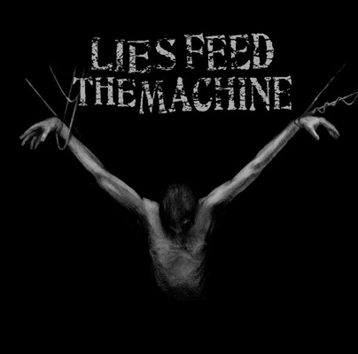 [Lies+feed+the+Machine_up.jpg]