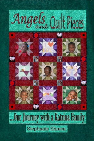 "Angels and Quilt Pieces. . . Our Journey with a Katrina Family"