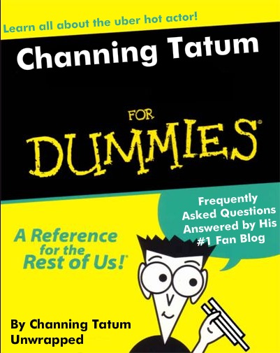 [Channing-Tatum-For-Dummies.jpg]