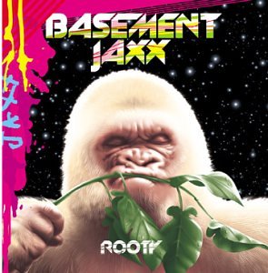 [Basement+Jaxx+Rooty.jpg]