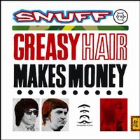 [snuff-greasy_hair_makes_money.jpg]