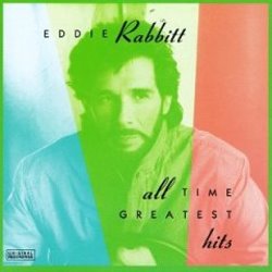 [eddie_rabbit_all_time_greatest_hits.jpg]