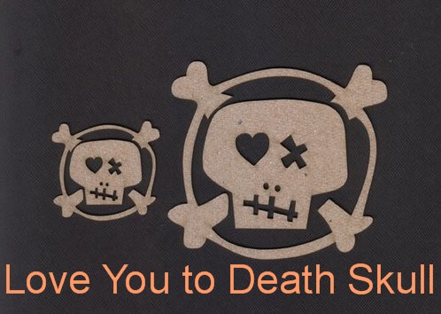 [Love+You+To+Death+Skull.jpg]