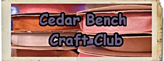 Cedar Bench Craft Club