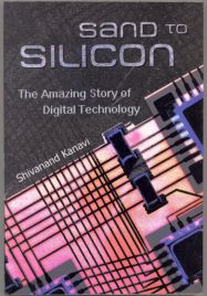 Sand to Silicon: The amazing story of digital technology