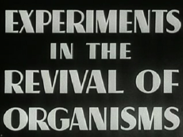 [Experiments+in+the+Revival+of+Organisms_1.jpg]