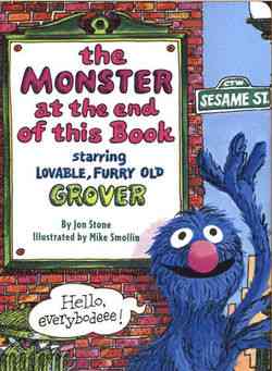 [250px-the_monster_at_the_end_of_this_book_starring_lovable_furry_old_grover.jpg]