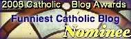 [Funniest+Catholic+Blog+-+Nominee.jpg]