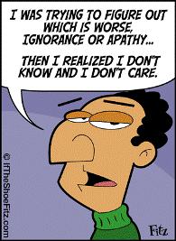 [ignorance_apathy.gif]
