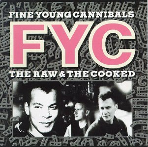 [Fine+Young+Cannibals_album_The+Raw+and+the+Cooked.jpg]