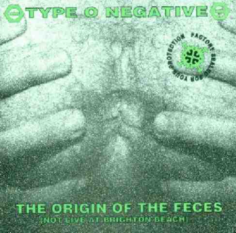 [Type+o+Negative+-+The+Origin+of+the+Feces.jpg]