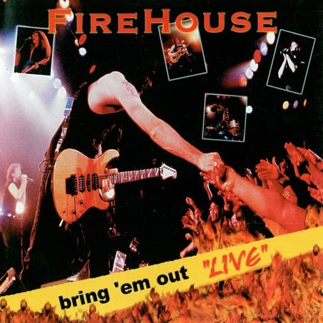 [Firehouse+-+1999+-+Bring'em+out+live.jpg]