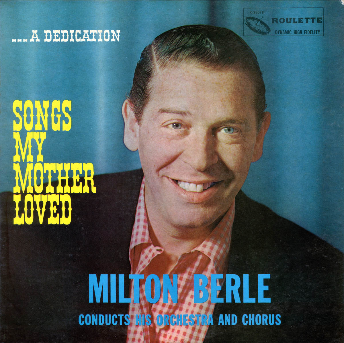 [Milton+Berle-Songs+My+Mother+Loved-Smaller.jpg]