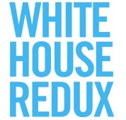 [WHITE+HOUSE+REDUX.jpg]