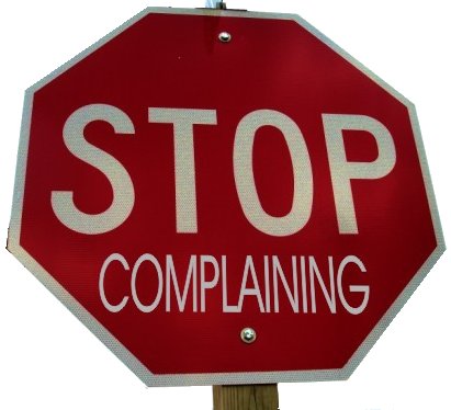 [stop_complaining1.jpg]