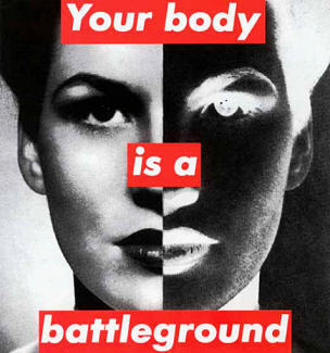 [Barbara+Kruger,+Untitled+,Your+body+is+a+battleground-1989.JPG]