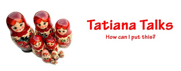 Tatiana Talks