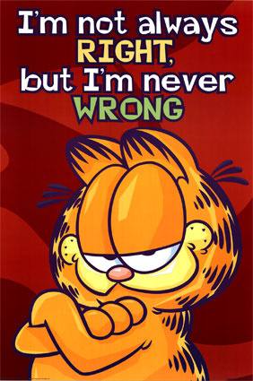 [10220411A~Garfield-Never-Wrong-Posters.jpg]