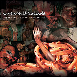 [Commit+Suicide(2002)Human+Larvae(Earthly+Cleansing).jpg]
