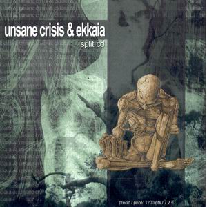 [Ekkaia-Unsane+Crisis(2001)-Split.jpg]