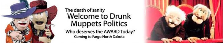 Politics Drunk Muppets of the Great Plains