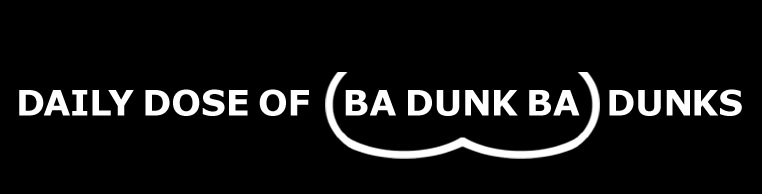 DAILY DOSE OF (BA DUNK BA) DUNKS