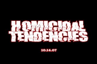 Homicidal Tendencies 2007