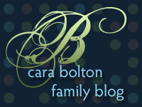 Cara Bolton Family Blog