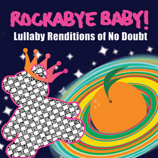 [rockabye+baby!+lullaby+renditions+of+No+Doubt.gif]