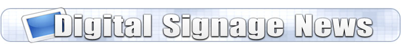 Digital Signage News