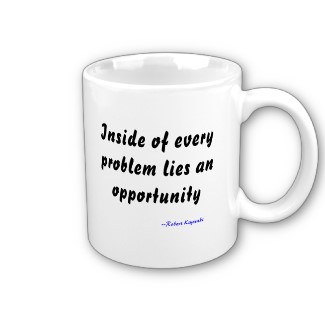 [tl-Inside+of+every+problem+lies+an+opportunity+Mug.jpg]