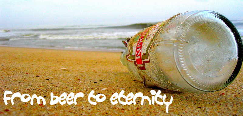 From Beer to Eternity