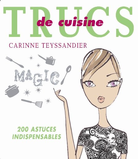 [Trucs+de+cuisine,+Carinne+Teyssandier.jpg]