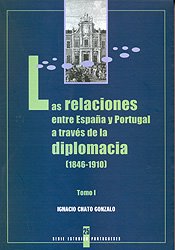 [Chato+Gonzalo,+Ignacio+-+Las+relaciones+entre+España+y+Portugal+a+través+de+la+diplomacia.bmp]