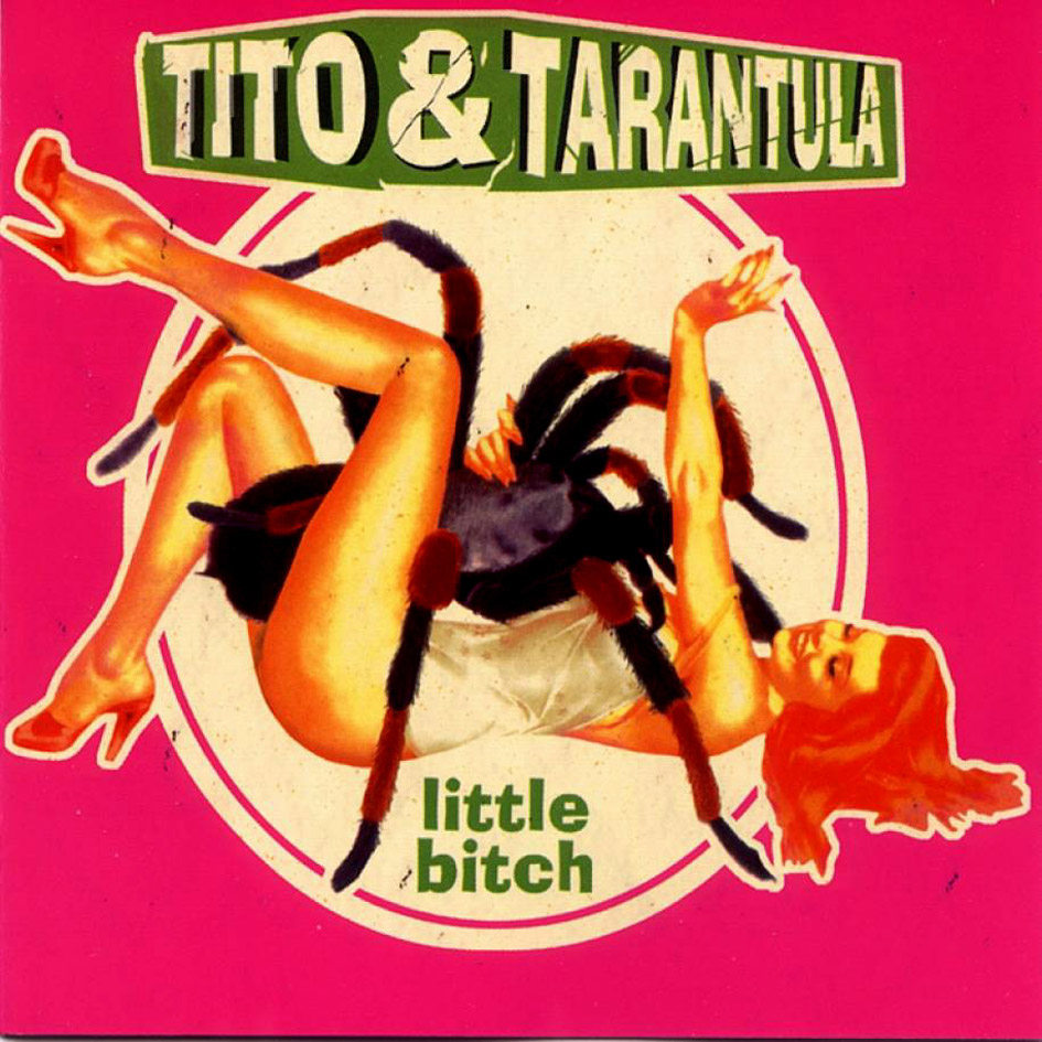 [Tito+&+Tarantula+-+little+bitch+-+front.jpg]