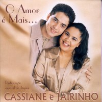 [Cassiane+e+Jairinho+-+O+Amor+é+Mais+-+2001.jpg]
