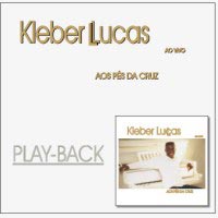 [Kleber+Lucas+-+Aos+Pés+da+Cruz+-+2001+-+PLAYBACK.jpg]