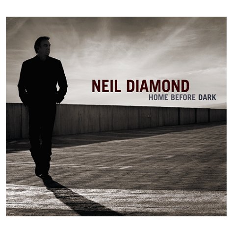 [Neil-Diamond-Home-Before-Dark-433459.jpg]