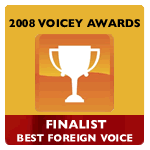 [2008_voicey_awards_best_foreign_voice_finalist.gif]