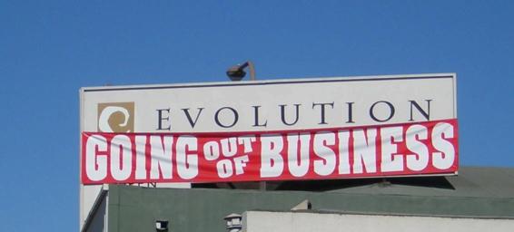 Evolution: Going out of business