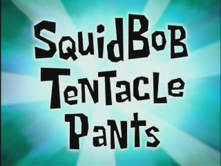 [Squidbob+Tentacle+Pants.jpg]